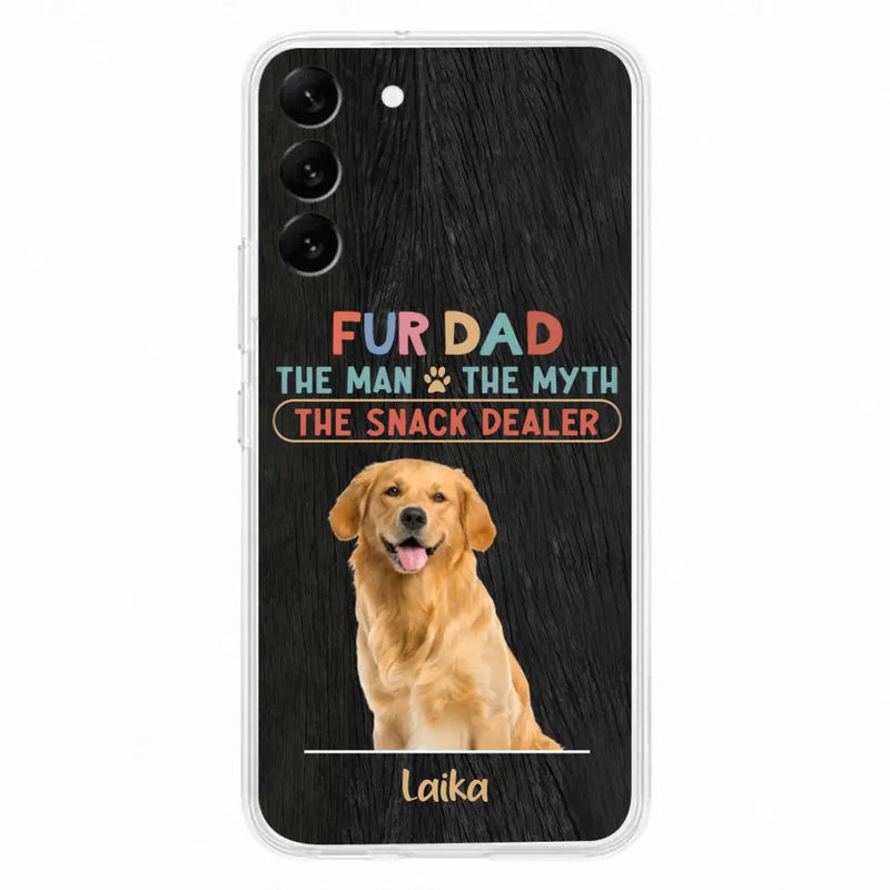 Personalized Fur Dad Phone Case - Upload Photo - Up to 6 Pets - Father's Day Gift For Pet Lovers - Fur Dad The Man The Myth The Snack Dealer - Case for iPhone/Samsung