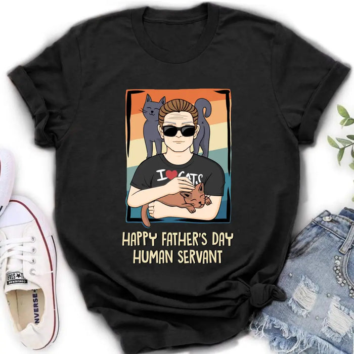 Personalized Cat Mom/ Dad Unisex T-shirt/ Sweatshirt/ Hoodie - Gift Idea For Cat Lovers/ Father's Day/ Birthday - Happy Father's Day Human Servant