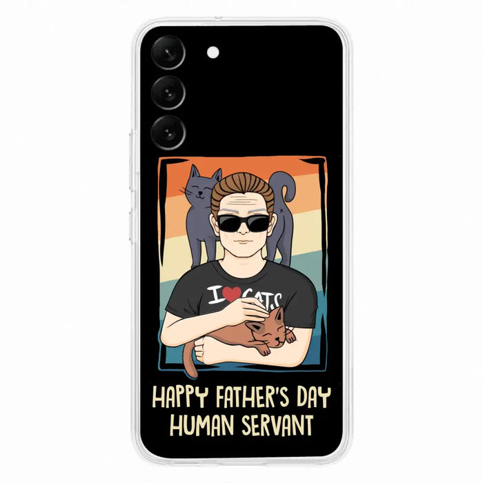 Personalized Cat Mom/ Dad iPhone/ Samsung Case - Gift Idea For Cat Lovers/ Father's Day/ Birthday - Happy Father's Day Human Servant