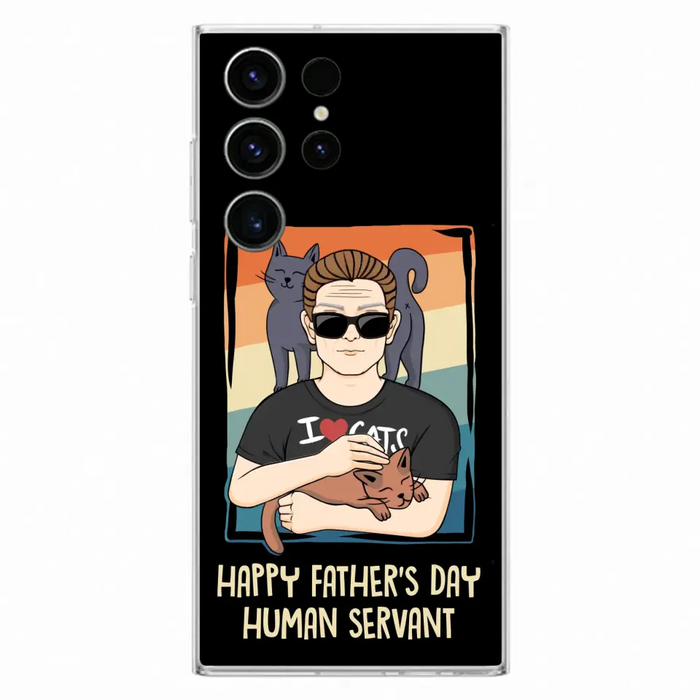 Personalized Cat Mom/ Dad iPhone/ Samsung Case - Gift Idea For Cat Lovers/ Father's Day/ Birthday - Happy Father's Day Human Servant