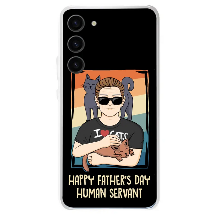 Personalized Cat Mom/ Dad iPhone/ Samsung Case - Gift Idea For Cat Lovers/ Father's Day/ Birthday - Happy Father's Day Human Servant