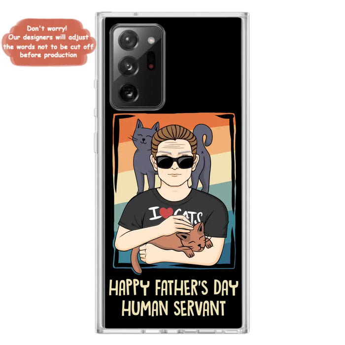 Personalized Cat Mom/ Dad iPhone/ Samsung Case - Gift Idea For Cat Lovers/ Father's Day/ Birthday - Happy Father's Day Human Servant