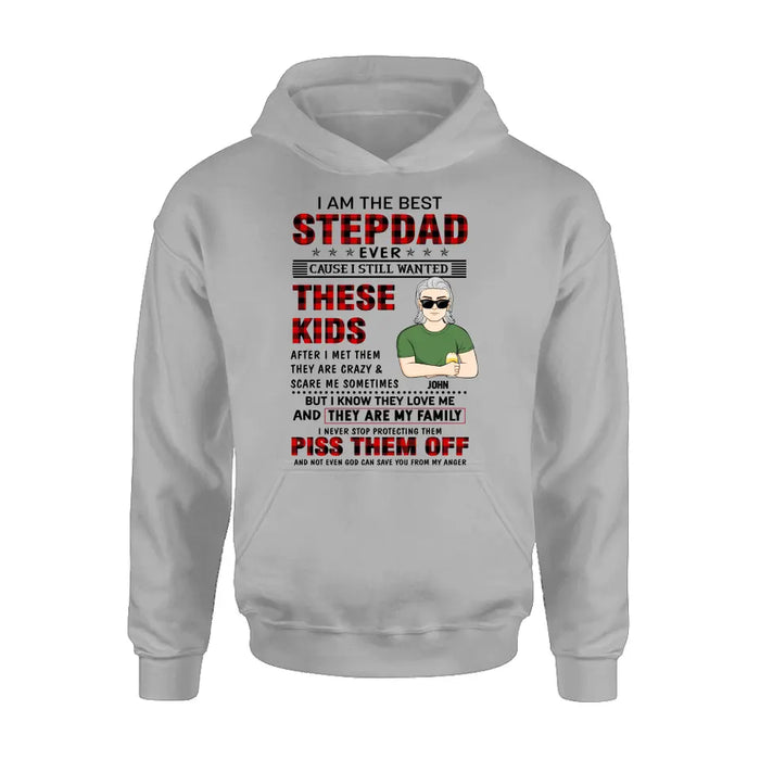 Custom Personalized Step Dad Shirt/Hoodie - Gift Idea For Step Dad/ Father's Day - I Am The Best Step Dad Ever