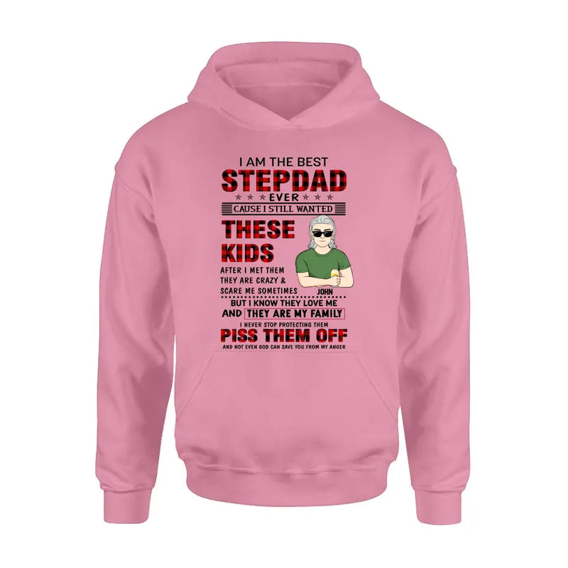 Personalized Step Dad Shirt/Hoodie - Gift Idea For Step Dad/Father's Day - I Am The Best Step Dad Ever