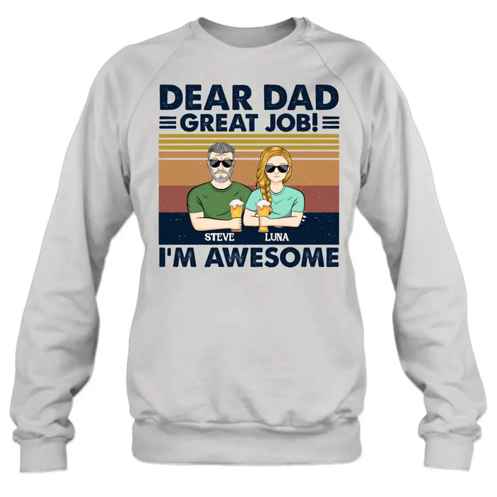 Custom Personalized Dear Dad Shirt - Upto 5 People - Gift Idea For Father's Day - Dear Dad Great Job!