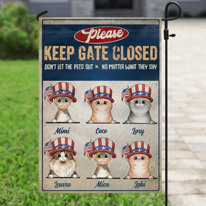 Custom Personalized Pet Flag Sign - Gift Idea For Dogs/Cats Lover - Upto 6 Pets - Please Keep Gate Closed Don't Let The Pets Out No Matter What They Say