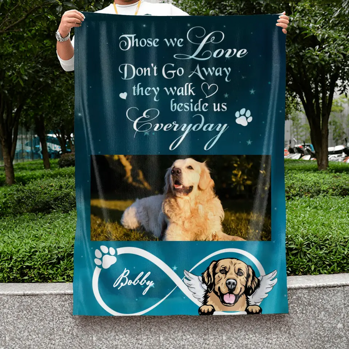 Custom Personalized Memorial Photo Flag Sign - Memorial Gift Idea for Dog/Cat Owners - Those We Love Don't Go Away They Walk Beside Us Everyday