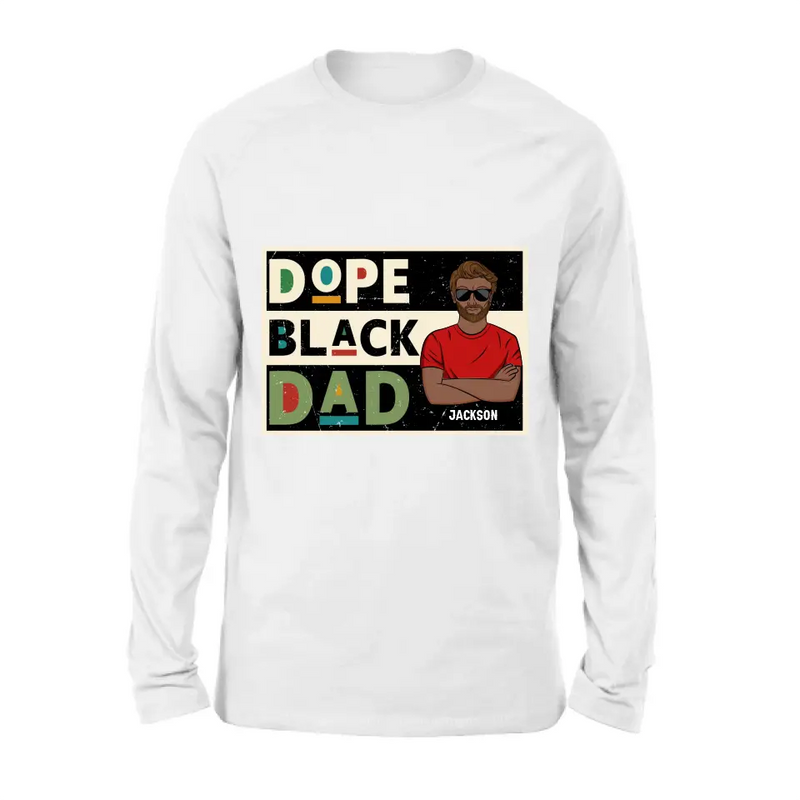 Personalized Black Dad T-Shirt/Long Sleeve/Sweatshirt/Hoodie - Father's Day Gift Idea - Dope Black Dad