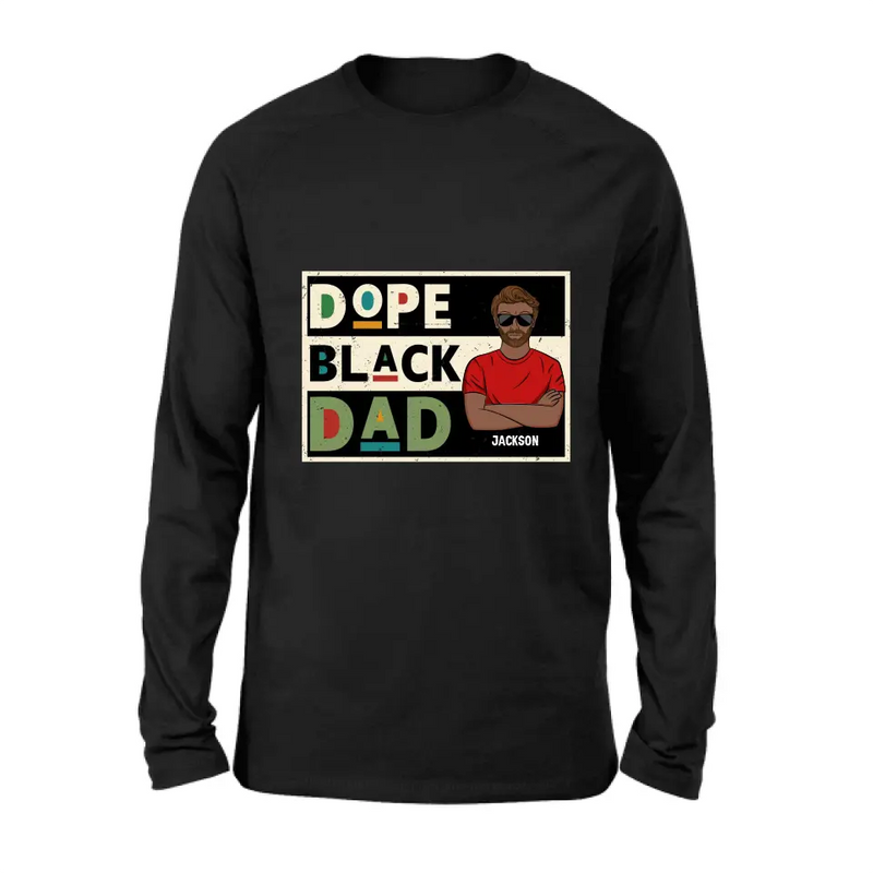 Personalized Black Dad T-Shirt/Long Sleeve/Sweatshirt/Hoodie - Father's Day Gift Idea - Dope Black Dad