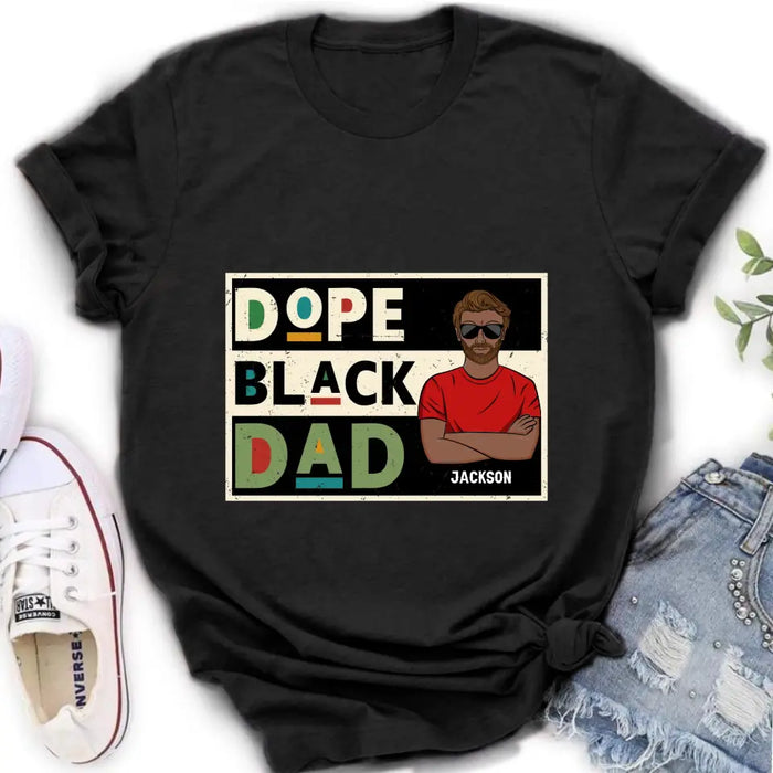 Custom Personalized Black Dad T-Shirt/ Long Sleeve/ Sweatshirt/ Hoodie - Father's Day Gift Idea - Dope Black Dad