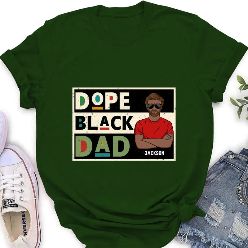 Personalized Black Dad T-Shirt/Long Sleeve/Sweatshirt/Hoodie - Father's Day Gift Idea - Dope Black Dad