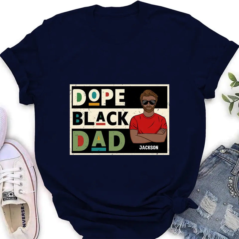 Personalized Black Dad T-Shirt/Long Sleeve/Sweatshirt/Hoodie - Father's Day Gift Idea - Dope Black Dad