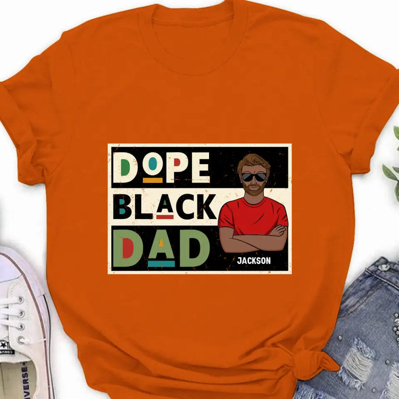 Personalized Black Dad T-Shirt/Long Sleeve/Sweatshirt/Hoodie - Father's Day Gift Idea - Dope Black Dad
