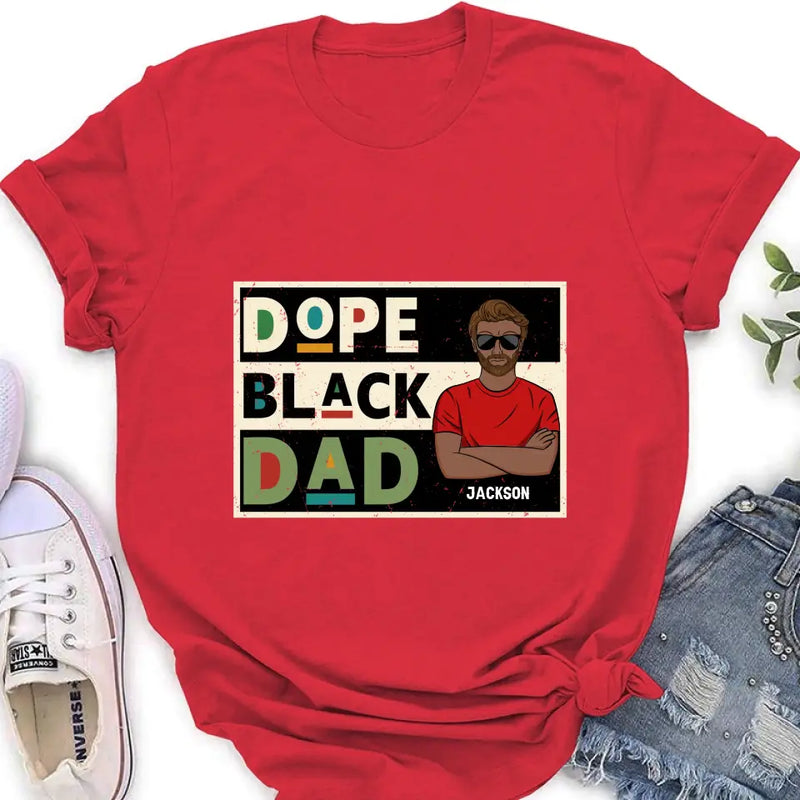Personalized Black Dad T-Shirt/Long Sleeve/Sweatshirt/Hoodie - Father's Day Gift Idea - Dope Black Dad