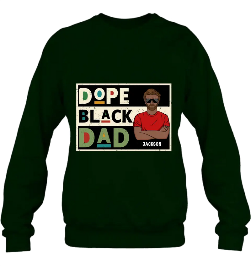Personalized Black Dad T-Shirt/Long Sleeve/Sweatshirt/Hoodie - Father's Day Gift Idea - Dope Black Dad