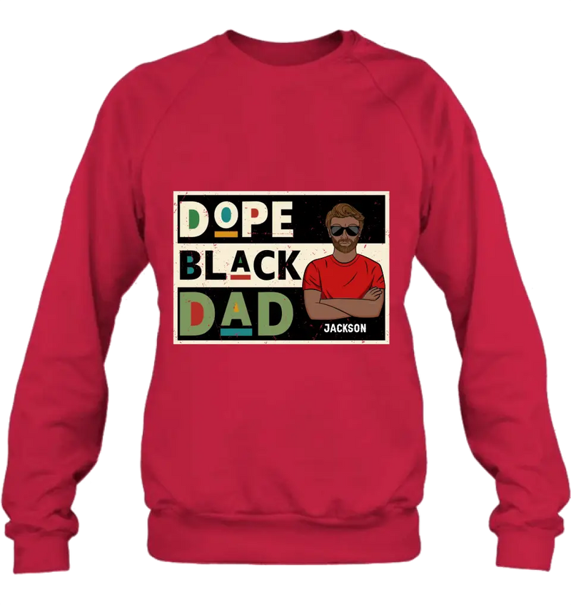Personalized Black Dad T-Shirt/Long Sleeve/Sweatshirt/Hoodie - Father's Day Gift Idea - Dope Black Dad