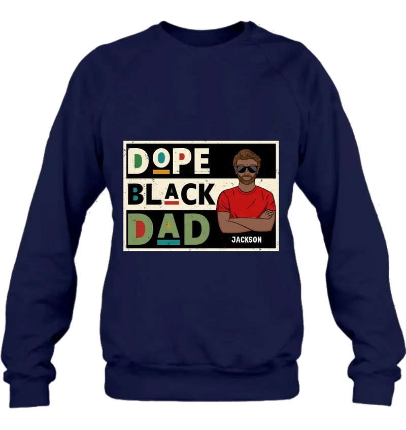 Personalized Black Dad T-Shirt/Long Sleeve/Sweatshirt/Hoodie - Father's Day Gift Idea - Dope Black Dad