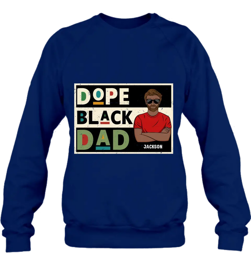 Personalized Black Dad T-Shirt/Long Sleeve/Sweatshirt/Hoodie - Father's Day Gift Idea - Dope Black Dad