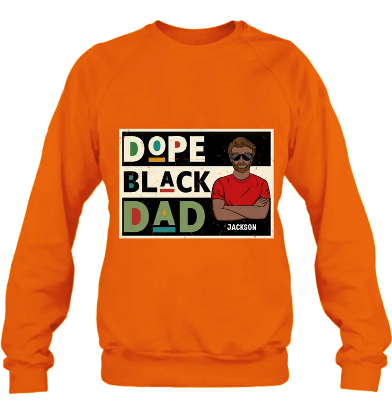 Personalized Black Dad T-Shirt/Long Sleeve/Sweatshirt/Hoodie - Father's Day Gift Idea - Dope Black Dad