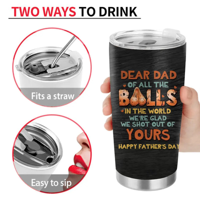Personalized Sperms Tumbler - Gift Idea From Kids To Father/For Father's Day - Up to 6 Sperms - We're Glad We Shot Out Of Yours