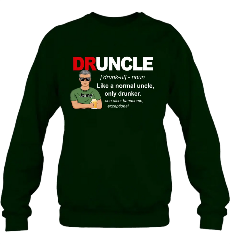Personalized Uncle Shirt/Hoodie - Father's Day/Birthday Gift Idea for Uncle - Druncle Like A Normal Uncle Only Drunker