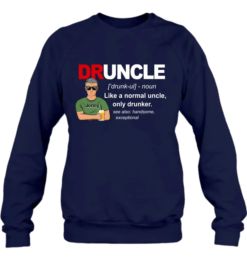 Personalized Uncle Shirt/Hoodie - Father's Day/Birthday Gift Idea for Uncle - Druncle Like A Normal Uncle Only Drunker