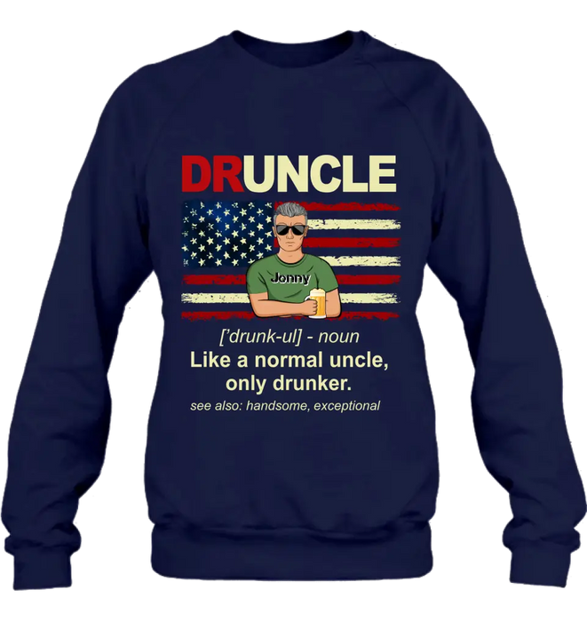Custom Personalized Uncle Shirt/Hoodie - Father's Day/Birthday Gift Idea for Uncle -  Druncle Like A Normal Uncle Only Drunker