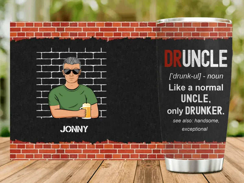 Personalized Uncle Tumbler - Father's Day Gift Idea for Uncle - Druncle Like A Normal Uncle Only Drunker
