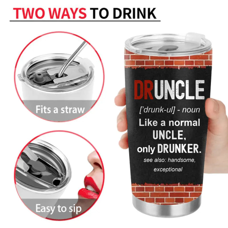 Personalized Uncle Tumbler - Father's Day Gift Idea for Uncle - Druncle Like A Normal Uncle Only Drunker