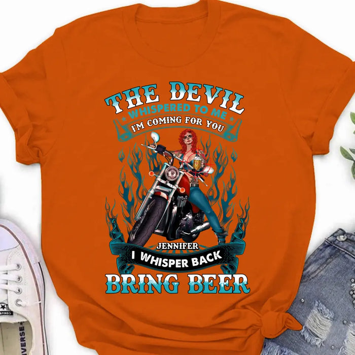 Custom Personalized Biker Shirt/Hoodie - Gift Idea for Biker/Halloween - The Devil Whispered To Me I'm Coming For You I Whisper Back Bring Beer