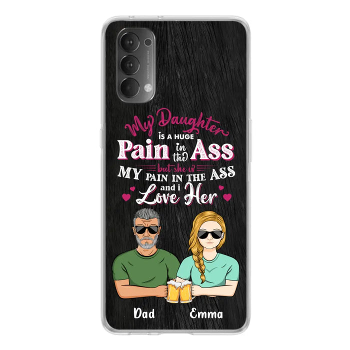 Custom Personalized Dad & Daughter Phone Case - Gift Idea From Dad to Daughter/Gift Idea For Father's Day - My Daughter Is A Huge Pain In The Ass - Cases For Oppo/Xiaomi/Huawei