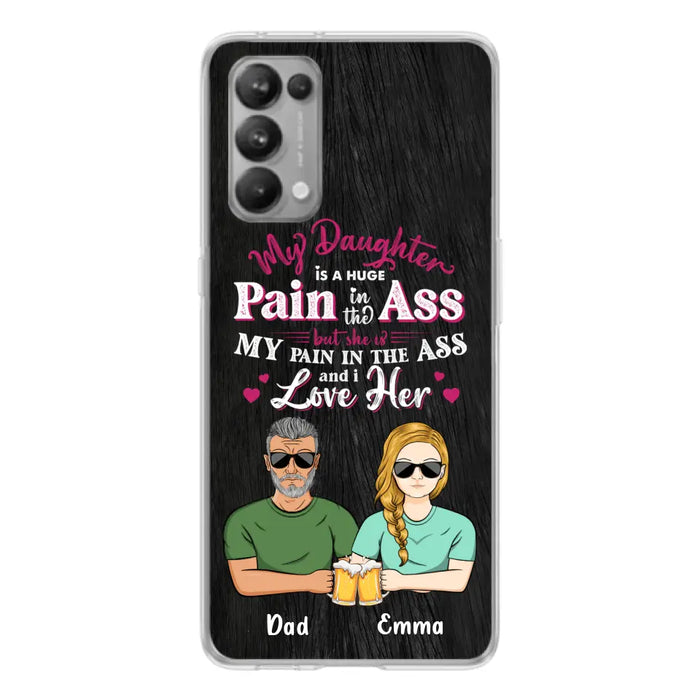 Custom Personalized Dad & Daughter Phone Case - Gift Idea From Dad to Daughter/Gift Idea For Father's Day - My Daughter Is A Huge Pain In The Ass - Cases For Oppo/Xiaomi/Huawei