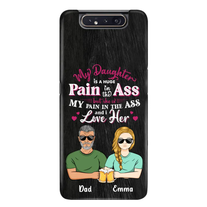 Custom Personalized Dad & Daughter Phone Case - Gift Idea From Dad to Daughter/Gift Idea For Father's Day - My Daughter Is A Huge Pain In The Ass - Cases For iPhone/Samsung