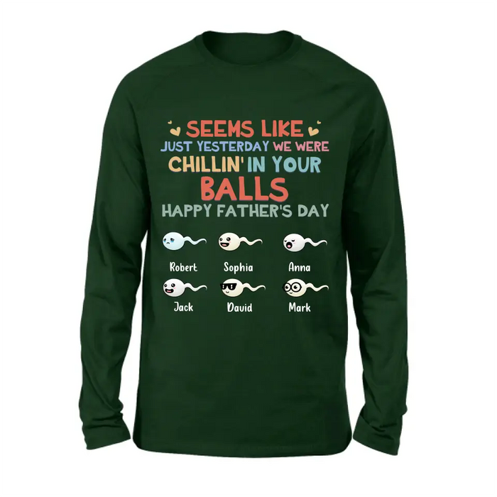 Custom Personalized Sperms Shirt/Hoodie/Sweatshirt/Long sleeve - Gift Idea For Father's Day - Upto 6 Sperms - We Were Chillin' In Your Balls Happy Father's Day