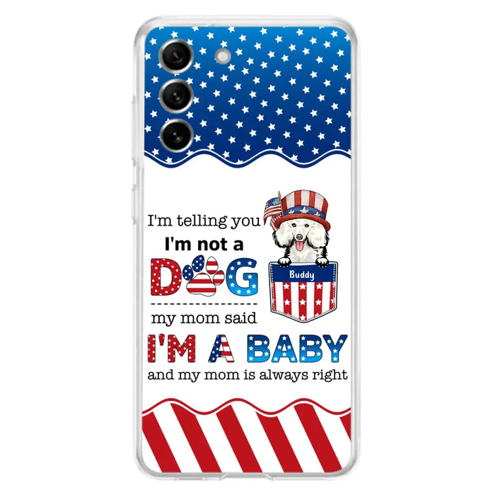 Custom Personalized Pet Phone Case - Independence Day Gift Idea for Dog/Cat Owners - I'm Telling You I'm Not A Dog - Case for iPhone/Samsung