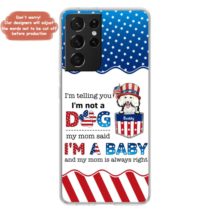 Custom Personalized Pet Phone Case - Independence Day Gift Idea for Dog/Cat Owners - I'm Telling You I'm Not A Dog - Case for iPhone/Samsung