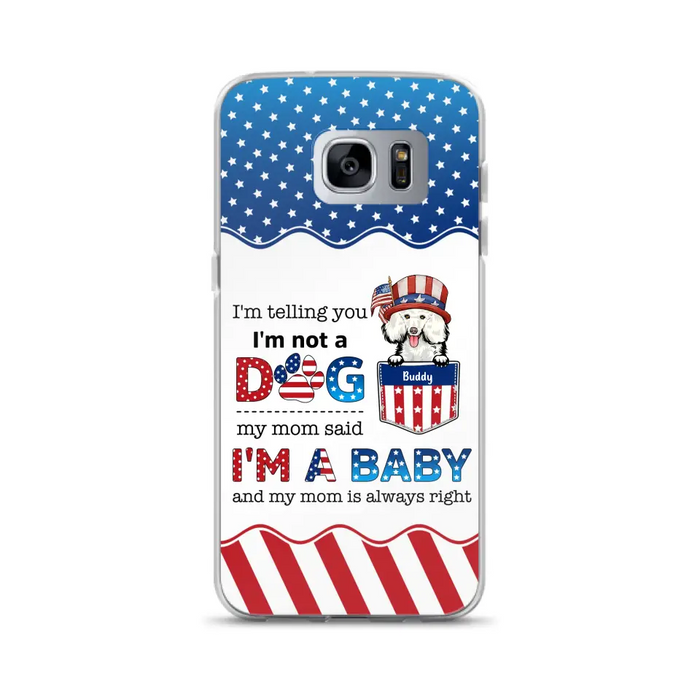 Custom Personalized Pet Phone Case - Independence Day Gift Idea for Dog/Cat Owners - I'm Telling You I'm Not A Dog - Case for iPhone/Samsung