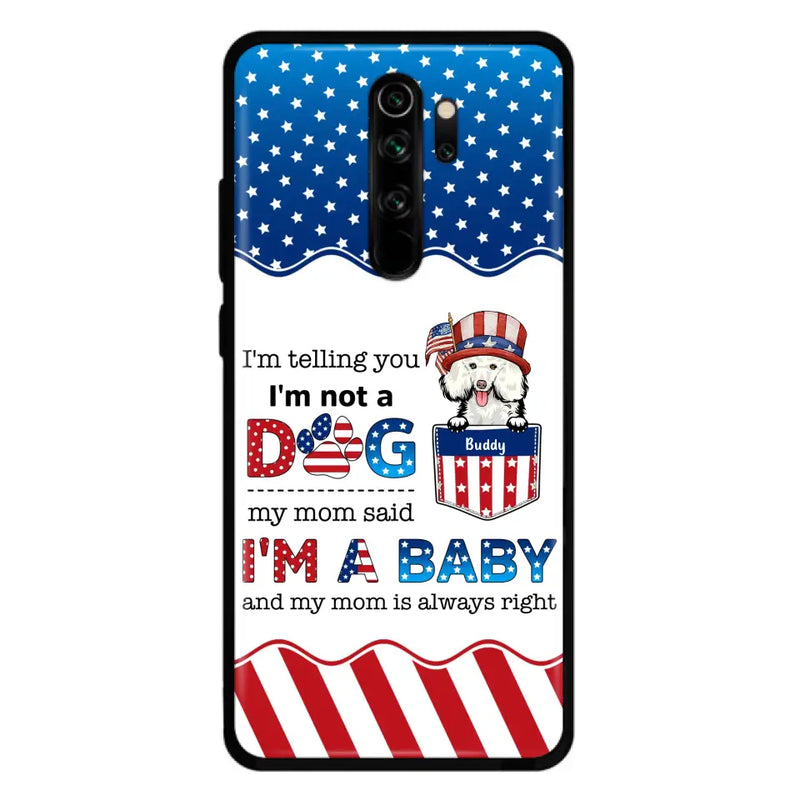 Custom Personalized Pet Phone Case - Independence Day Gift Idea for Dog/Cat Owners - I'm Telling You I'm Not A Dog - Case for Xiaomi/Huawei/Oppo