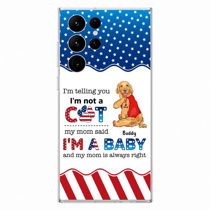 Custom Personalized Pet Phone Case - Independence Day Gift Idea for Dog/Cat Owners - I'm Telling You I'm Not A Dog - Case for iPhone/Samsung