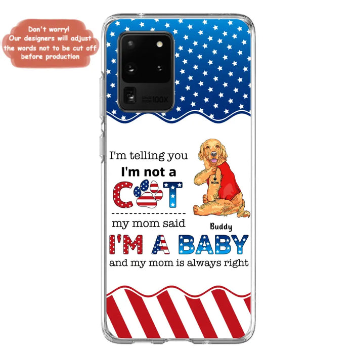 Custom Personalized Pet Phone Case - Independence Day Gift Idea for Dog/Cat Owners - I'm Telling You I'm Not A Dog - Case for iPhone/Samsung