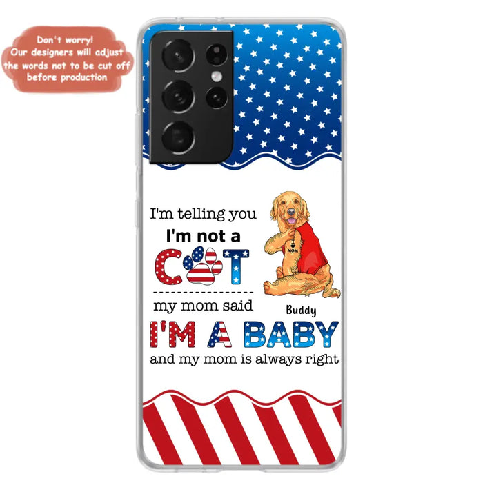 Custom Personalized Pet Phone Case - Independence Day Gift Idea for Dog/Cat Owners - I'm Telling You I'm Not A Dog - Case for iPhone/Samsung