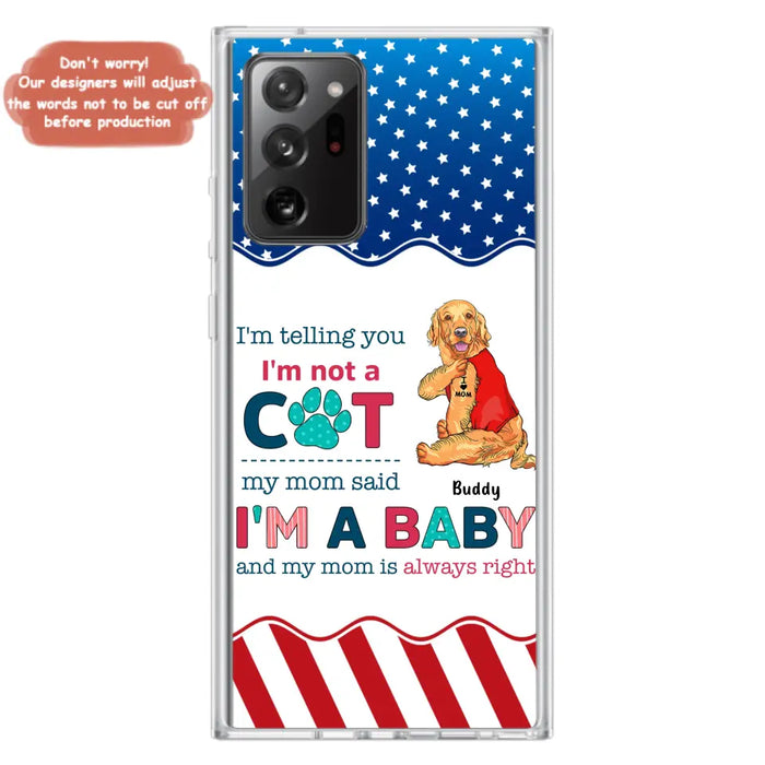 Custom Personalized Pet Phone Case - Gift Idea for Dog/Cat Owners - I'm Telling You I'm Not A Dog - Case for iPhone/Samsung