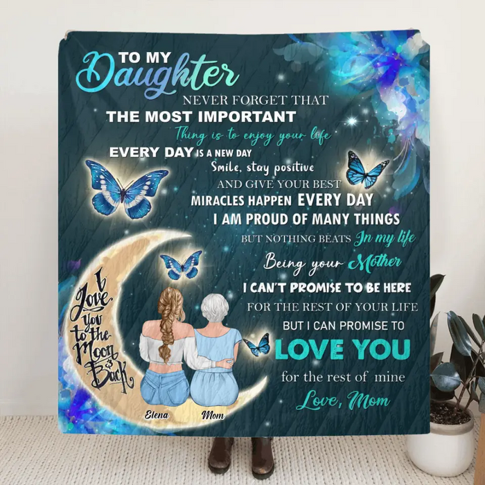 Custom Personalized To My Daughter Single Layer Fleece/ Quilt Blanket - Gift Idea For Daughter From Mom/Mother's Day - Love You For The Rest Of Mine