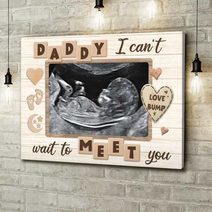 Custom Personalized Bump Photo Canvas - Father's Day Gift Idea - Daddy I Can't Wait To Meet You