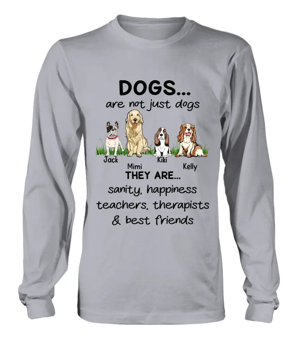 Custom Personalized Dogs Shirt/Hoodie - Gift Idea For Dog Lovers - Upto 4 Dogs - Dogs Are Not Just Dogs They Are Sanity Happiness Teachers Therapists & Best Friends