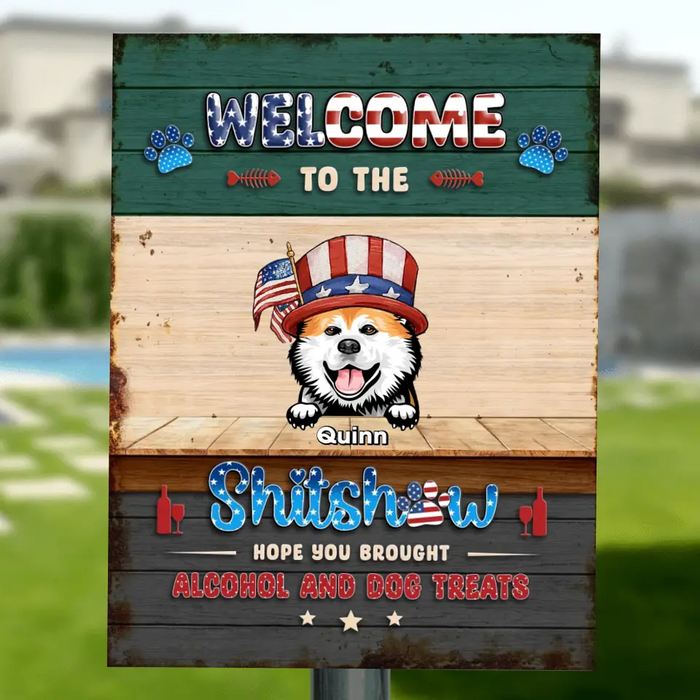 Custom Personalized Pet Metal Sign - Upto 6 Dogs/Cats - Independence Day Gift Idea for Dog/Cat Owners - Welcome To The Shitshow