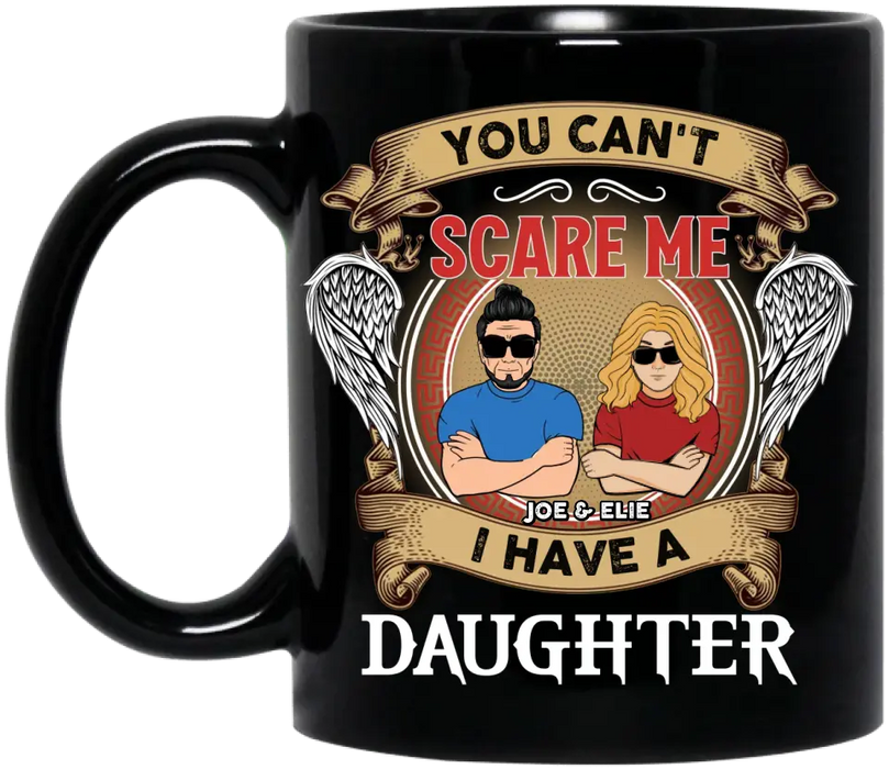 Custom Personalized Father And Daughters Coffee Mug - Upto 3 Daughters - Gift Idea For Father's Day From Daughters - You Can't Scare Me I Have Three Daughters