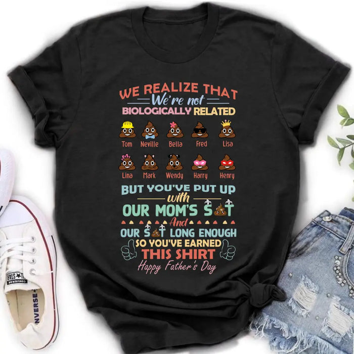 Custom Personalized Stepdad Shirt/Hoodie - Upto 10 Children - Gift Idea For Father's Day - We Realize That We're Not Biologically Related