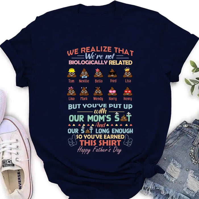 Custom Personalized Stepdad Shirt/Hoodie - Upto 10 Children - Gift Idea For Father's Day - We Realize That We're Not Biologically Related