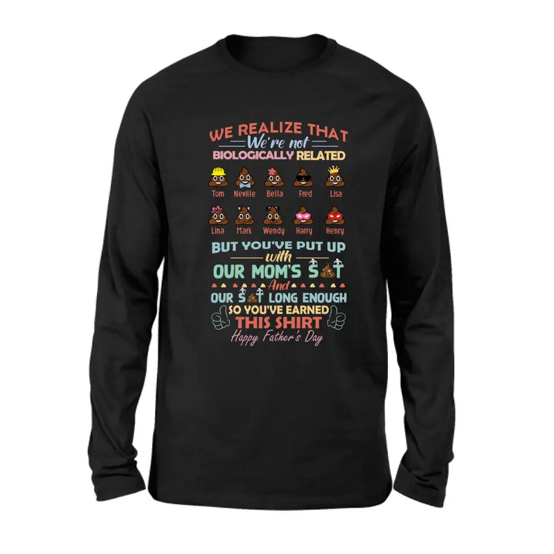 Personalized Stepdad Shirt/Hoodie - Up to 10 Children - Gift Idea For Father's Day - We Realize That We're Not Biologically Related